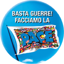 Basta Guerre! Facciamo la Pace